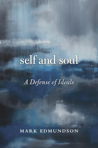 Beispielbild fr Self and Soul : A Defense of Ideals zum Verkauf von Better World Books