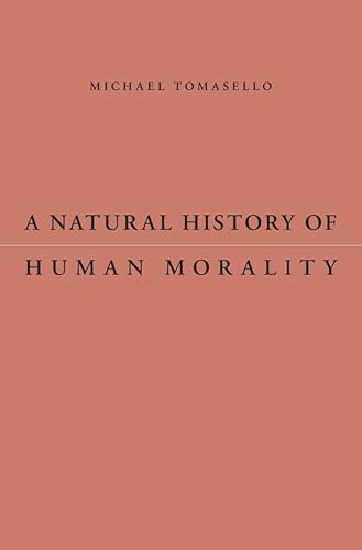 Imagen de archivo de A Natural History of Human Morality a la venta por Goodwill San Antonio