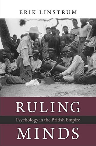 9780674088665: Ruling Minds: Psychology in the British Empire