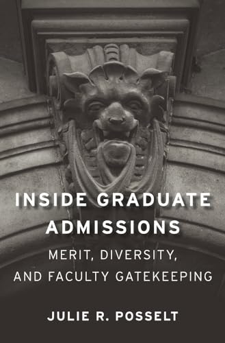 Beispielbild fr Inside Graduate Admissions: Merit, Diversity, and Faculty Gatekeeping zum Verkauf von BooksRun