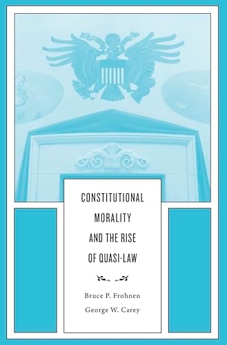 Stock image for Constitutional Morality and the Rise of Quasi-Law for sale by Blackwell's