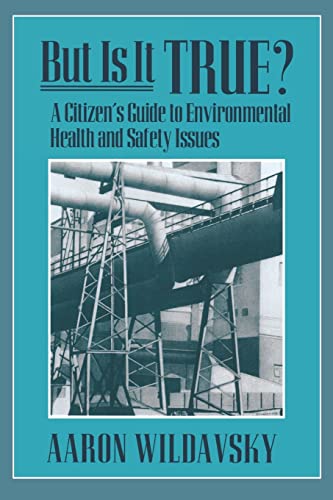 But Is It True?: A Citizen's Guide to Environmental Health and Safety Issues (9780674089235) by Wildavsky, Aaron