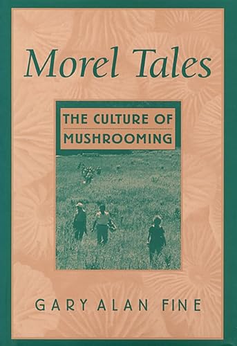 Morel Tales, the Culture of Mushrooming