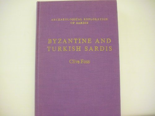 Byzantine and Turkish Sardis (Archaeological Exploration of Sardis 4)
