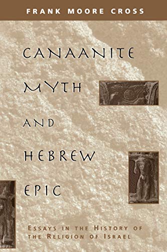 9780674091764: Canaanite Myth and Hebrew Epic: Essays in the History of the Religion of Israel