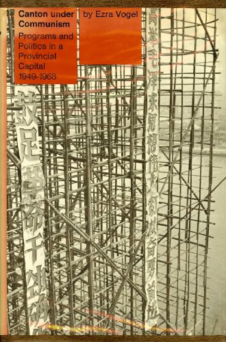 9780674094758: Canton Under Communism: Programs and Politics in a Provincial Capital, 1949-1968: 0041 (Harvard East Asian)