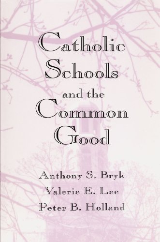 Catholic Schools and the Common Good (9780674103115) by Anthony S. Bryk; Valerie E. Lee; Peter B. Holland