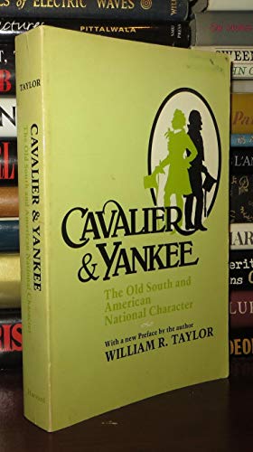 Stock image for Cavalier and Yankee: The Old South and American National Character for sale by Wonder Book