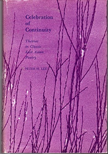 Imagen de archivo de Celebration of Continuity: Themes in Classic East Asian Poetry a la venta por Dunaway Books