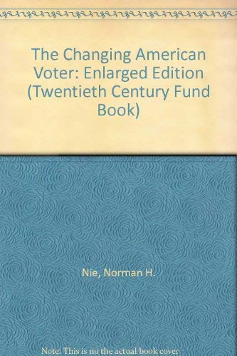 The Changing American Voter: Enlarged Edition (9780674108301) by Nie, Norman H.; Verba, Sidney; Petrocik, John R.