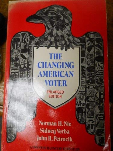 The Changing American Voter: Enlarged Edition (9780674108356) by Nie, Norman H.; Verba, Sidney; Petrocik, John R.