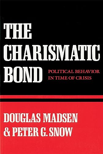 Imagen de archivo de The Charismatic Bond: Political Behavior in Time of Crisis a la venta por The Compleat Scholar