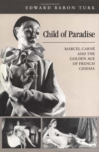 9780674114609: Child of Paradise: Marcel Carne and the Golden Age of French Cinema