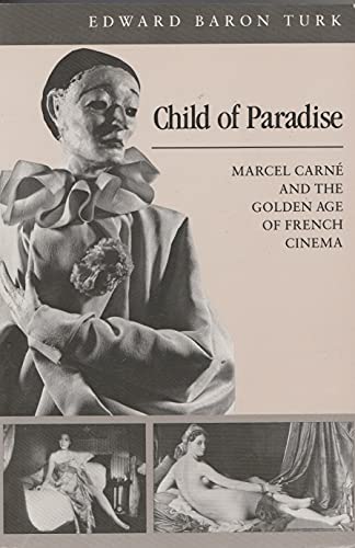 Child of Paradise: Marcel Carné and the Golden Age of French Cinema