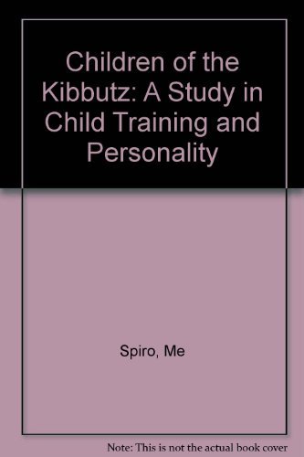 Stock image for Children of the Kibbutz : A Study in Child Training and Personality for sale by Better World Books