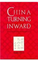 9780674117556: China Turning Inward: Intellectual Political Changes in the Early Twelfth Century: No. 132 (Harvard East Asian Monographs)