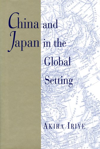 Stock image for China & Japan in the Global Setting (The Edwin O.Reischauer Lectures) for sale by WorldofBooks