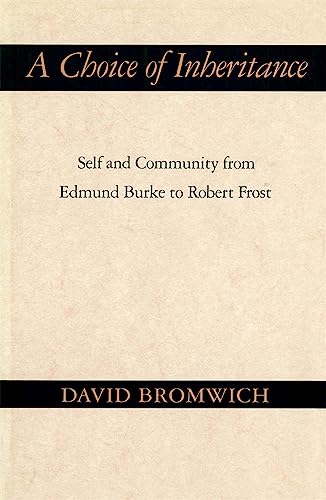 Imagen de archivo de A Choice of Inheritance : Self and Community from Edmund Burke to Robert Frost a la venta por Better World Books