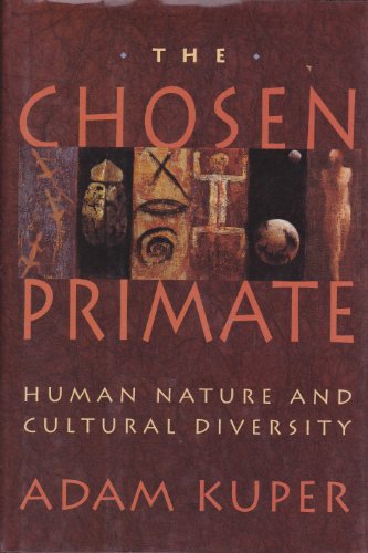 Beispielbild fr The Chosen Primate : Human Nature and Cultural Diversity zum Verkauf von Better World Books