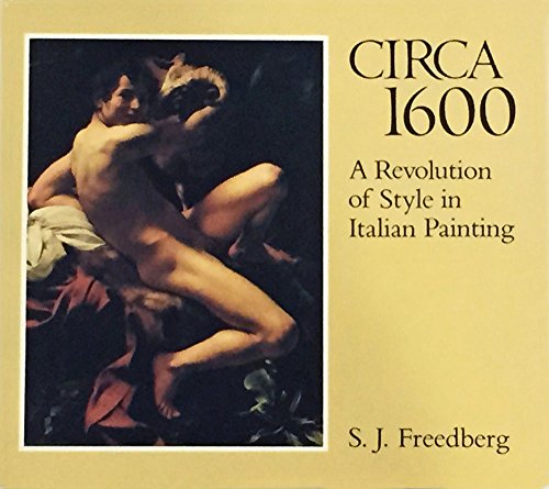 Imagen de archivo de Circa 1600: A Revolution of Style in Italian Painting (Paperbacks in Art History) a la venta por SecondSale