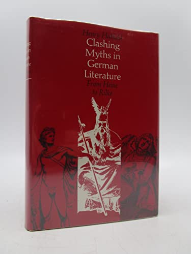 Beispielbild fr Clashing Myths in German Literature : From Heine to Rilke zum Verkauf von Better World Books