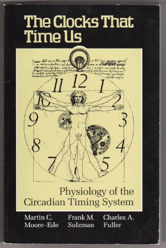 9780674135819: The Clocks That Time Us: Physiology of the Circadian Timing System