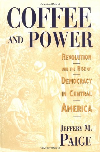 9780674136489: Coffee and Power: Revolution and the Rise of Democracy in Central America