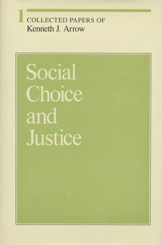 Collected Papers of Kenneth J. Arrow, Volume 1: Social Choice and Justice