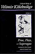 Beispielbild fr Collected Works of Velimir Khlebnikov Volumes I & II Letters & Theoretical Writings / Prose, Plays & Supersagas zum Verkauf von Harry Alter