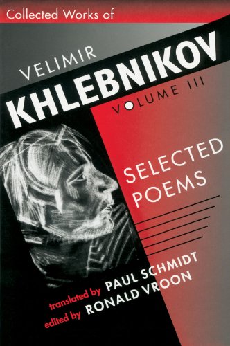 9780674140486: Collected Works of Velimir Khlebnikov, Volume III: Selected Poems: v. 3