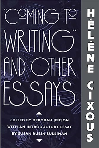 â€œComing to Writingâ€ and Other Essays (9780674144378) by Cixous, HÃ©lÃ¨ne