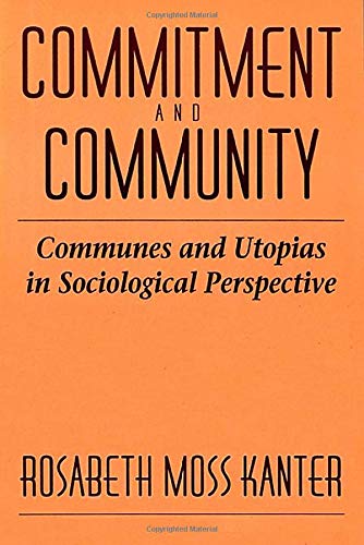 Stock image for Commitment and Community : Communes and Utopias in Sociological Perspective for sale by Better World Books