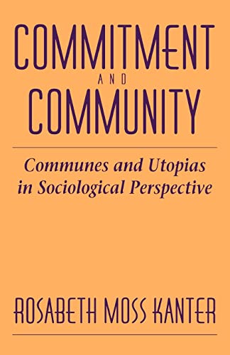 Stock image for Commitment and Community : Communes and Utopias in Sociological Perspective for sale by Better World Books