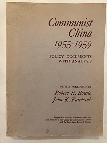 Beispielbild fr Communist China 1955-1959: Policy Documents And Analysis: Policy Documents with Analysis (Center for International Affairs) zum Verkauf von Buchpark