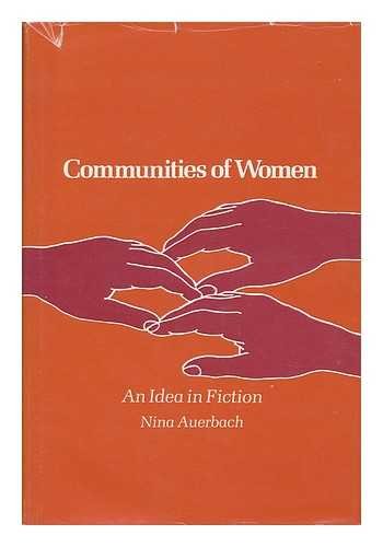 9780674151680: Communities of Women: An Idea in Fiction