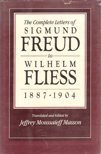 Beispielbild fr The Complete Letters of Sigmund Freud to Wilhelm Fliess, 1887-1904 zum Verkauf von Better World Books