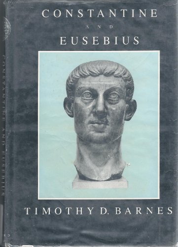 Constantine and Eusebius - Barnes, Timothy D.