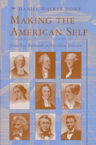 Stock image for Making the American Self: Jonathan Edwards to Abraham Lincoln (Studies in Cultural History) for sale by LibraryMercantile