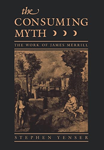 Beispielbild fr Consuming Myth: The Work of James Merrill zum Verkauf von ThriftBooks-Dallas