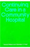 9780674167759: Continuing Care in a Community Hospital: 41 (Commonwealth Fund Publications)