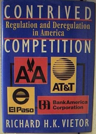 Stock image for Contrived Competition: Regulation and Deregulation in America. for sale by NightsendBooks