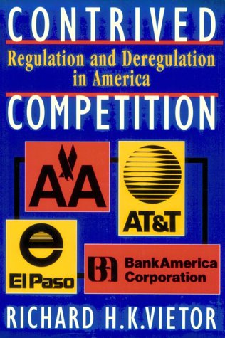 9780674169630: Contrived Competition: Regulation and Deregulation in America