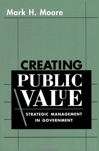 9780674175570: Creating Public Value: Strategic Management in Government