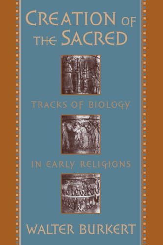 Beispielbild fr Creation of the Sacred: Tracks of Biology in Early Religions zum Verkauf von ZBK Books