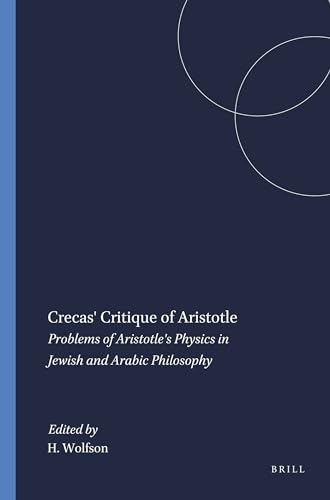 9780674175754: Crecas' Critique of Aristotle: Problems of Aristotle's Physics in Jewish and Arabic Philosophy: 6 (Harvard Semitic Studies)