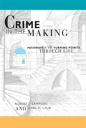 Stock image for Crime in the Making: Pathways and Turning Points through Life for sale by Wonder Book