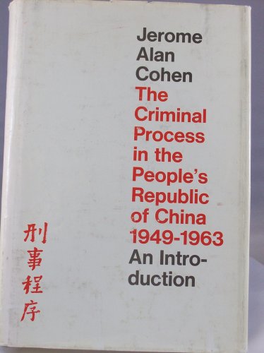 Beispielbild fr The Criminal Process in the People's Republic of China, 1949-1963: An Introduction (Harvard Studies in East Asian Law) zum Verkauf von Wonder Book