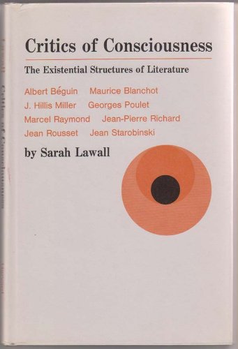 Imagen de archivo de Critics of Consciousness : The Existential Structures of Literature a la venta por Better World Books