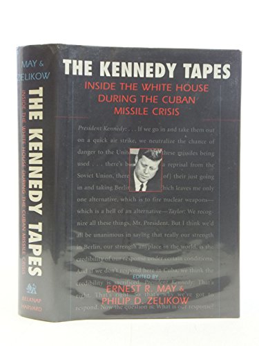 

The Kennedy Tapes: Inside the White House During the Cuban Missile Crisis [first edition]