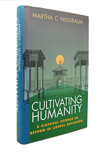 Beispielbild fr Cultivating Humanity: A Classical Defense of Reform in Liberal Education zum Verkauf von Goodwill Books